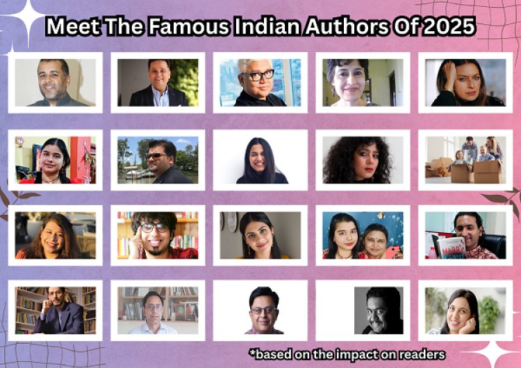The Most Anticipated List of the Year: Top 20 Famous Authors of India 2025