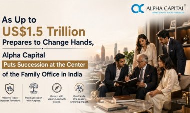 As Family Offices in India Projected to Head Towards 1,000 by 2030, Alpha Capital Urges a Structure-First Approach to Generational Wealth